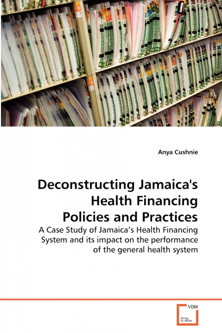 Deconstructing Jamaica’s Health Financing Policies and Practices