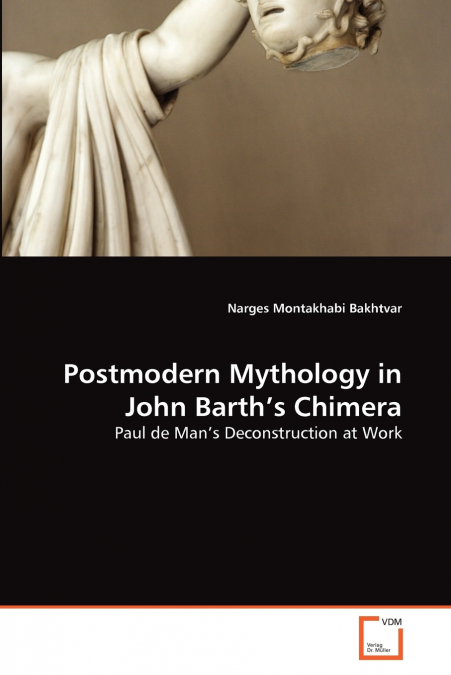 Postmodern Mythology in John Barth’s Chimera