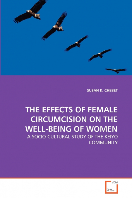 THE EFFECTS OF FEMALE CIRCUMCISION ON THE WELL-BEING OF WOMEN