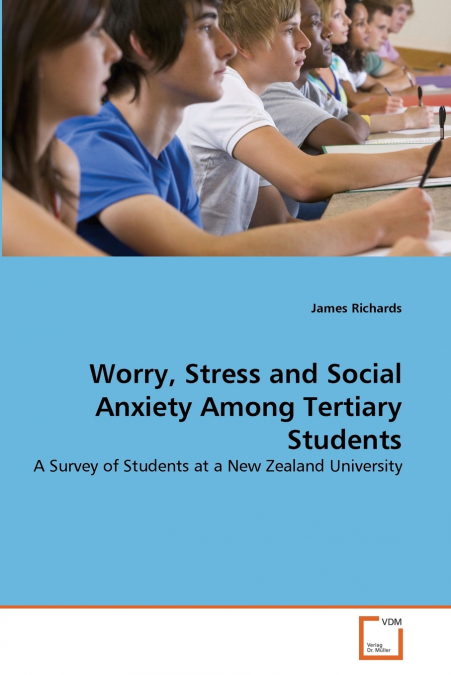Worry, Stress and Social Anxiety Among Tertiary Students