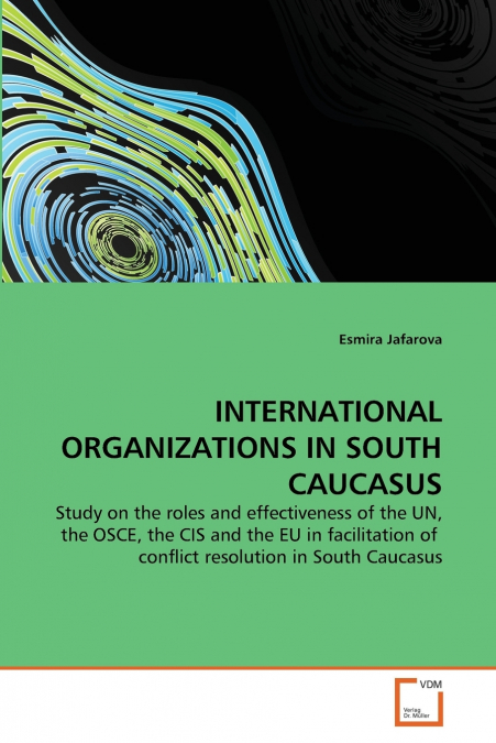 INTERNATIONAL ORGANIZATIONS IN SOUTH CAUCASUS