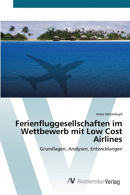 Ferienfluggesellschaften im Wettbewerb mit Low Cost Airlines