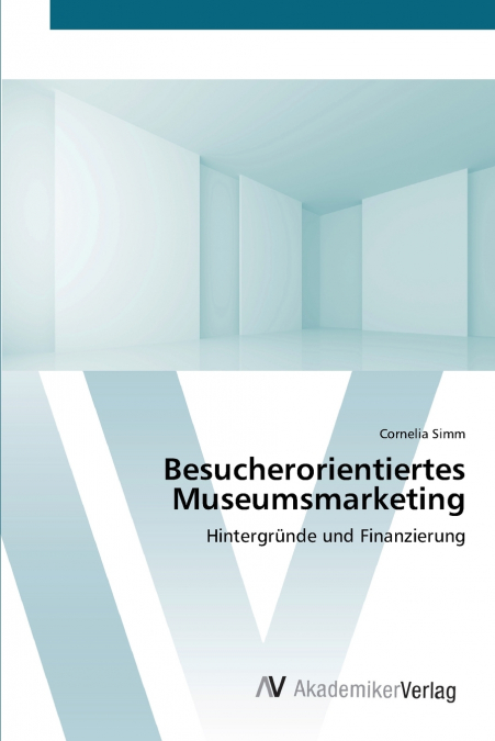 Besucherorientiertes Museumsmarketing