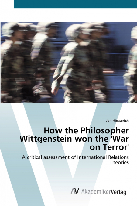 How the Philosopher  Wittgenstein won the  ’War on Terror’