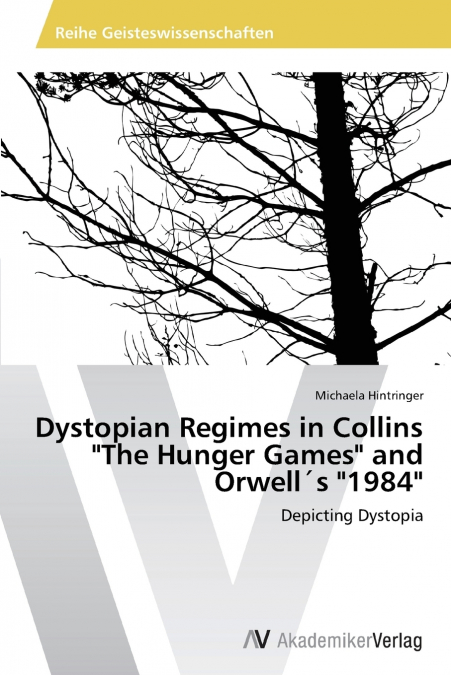 Dystopian Regimes in Collins 'The Hunger Games' and Orwell´s '1984'