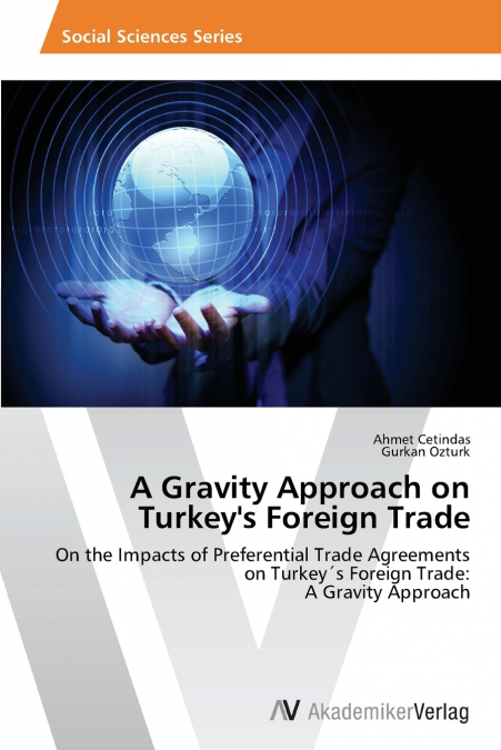 A Gravity Approach on Turkey’s Foreign Trade