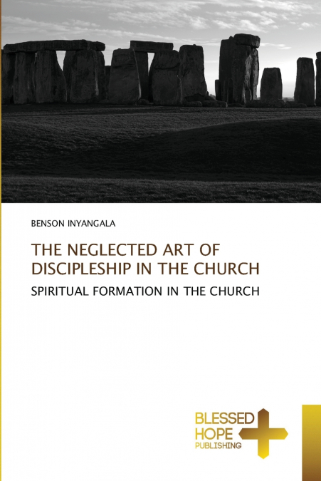 THE NEGLECTED ART OF DISCIPLESHIP IN THE CHURCH