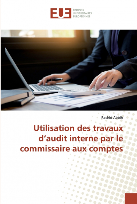 Utilisation des travaux d’audit interne par le commissaire aux comptes