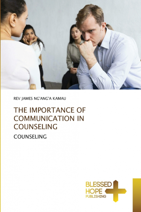 THE IMPORTANCE OF COMMUNICATION IN COUNSELING