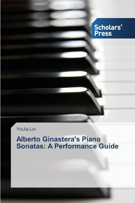 Alberto Ginastera’s Piano Sonatas
