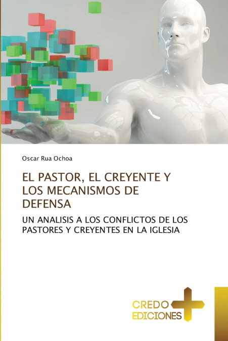 EL PASTOR, EL CREYENTE Y LOS MECANISMOS DE DEFENSA