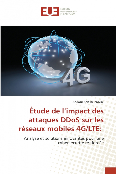 Étude de l’impact des attaques DDoS sur les réseaux mobiles 4G/LTE