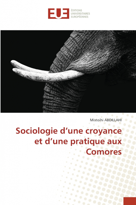 Sociologie d’une croyance et d’une pratique aux Comores
