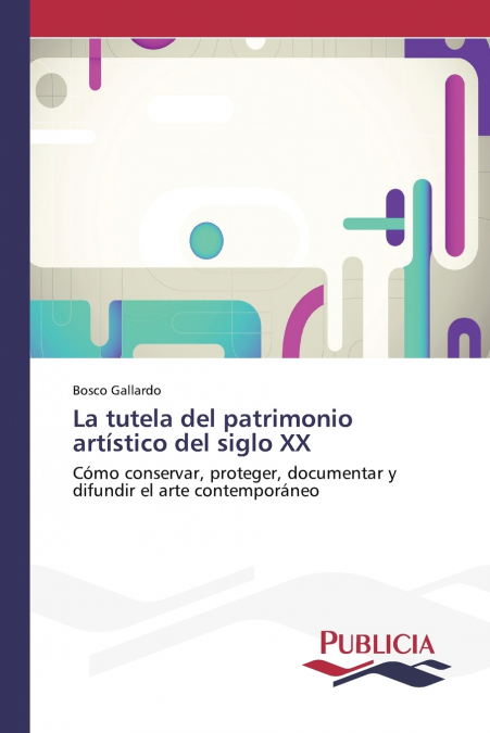 La tutela del patrimonio artístico del siglo XX