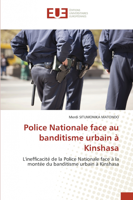 Police Nationale face au banditisme urbain à Kinshasa
