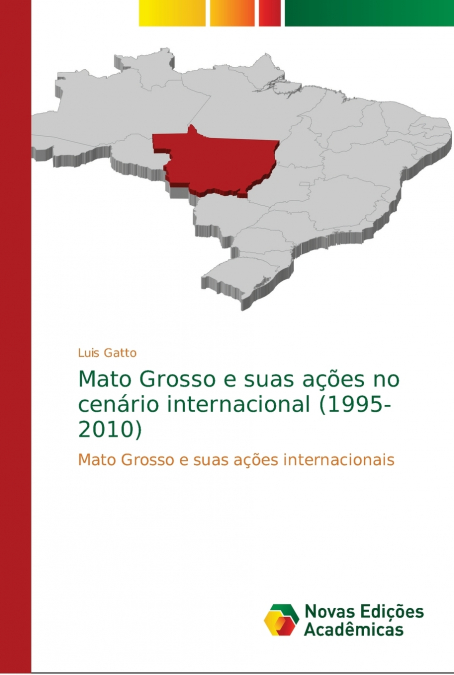 Mato Grosso e suas ações no cenário internacional (1995-2010)