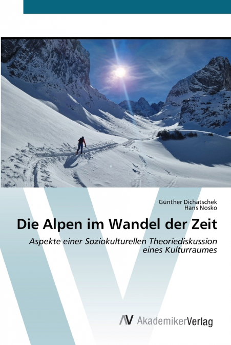 Die Alpen im Wandel der Zeit