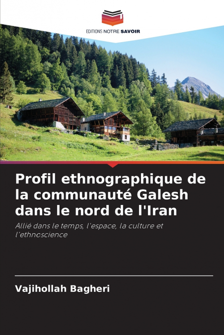 Profil ethnographique de la communauté Galesh dans le nord de l’Iran