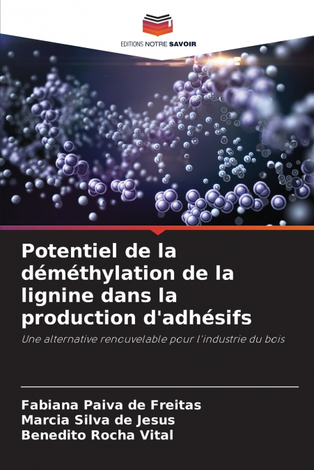 Potentiel de la déméthylation de la lignine dans la production d’adhésifs