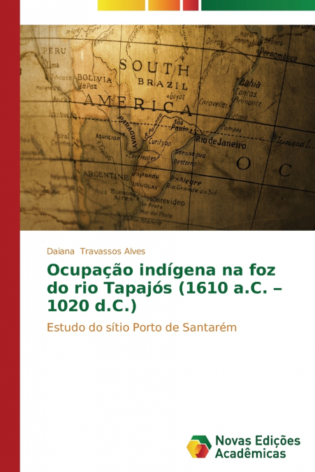 Ocupação indígena na foz do rio Tapajós (1610 a.C. - 1020 d.C.)