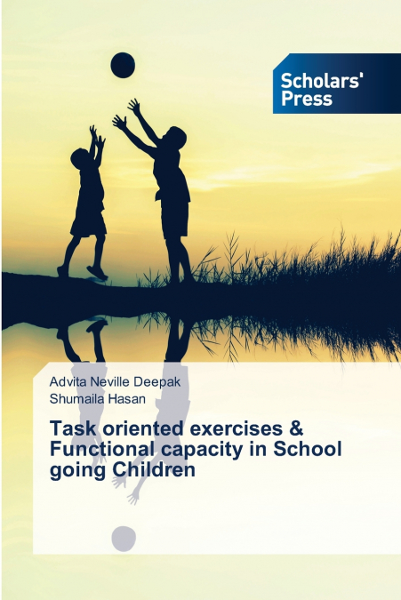Task oriented exercises & Functional capacity in School going Children