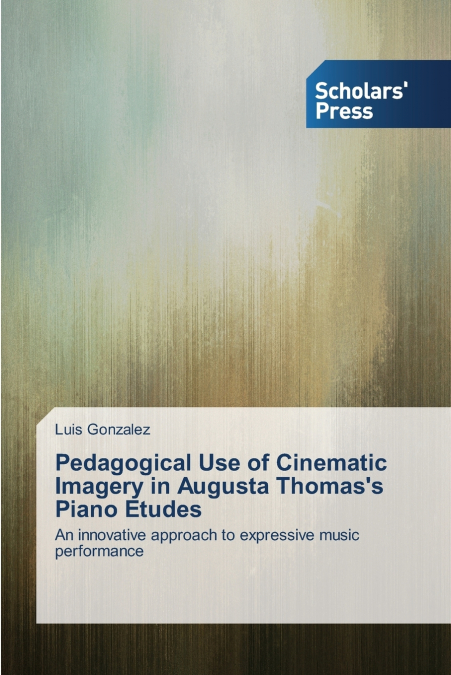 Pedagogical Use of Cinematic Imagery in Augusta Thomas’s Piano Etudes
