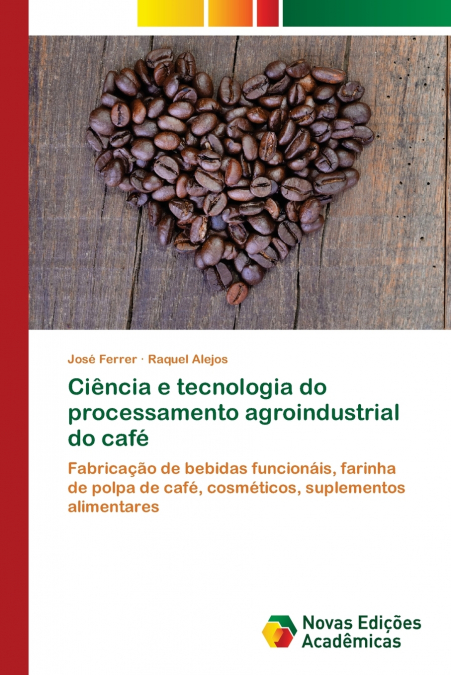 Ciência e tecnologia do processamento agroindustrial do café
