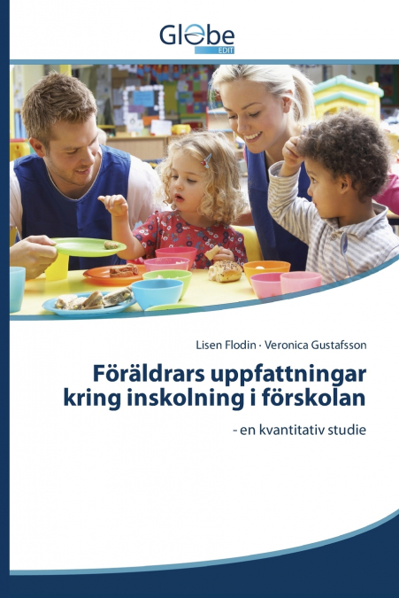 Föräldrars uppfattningar kring inskolning i förskolan