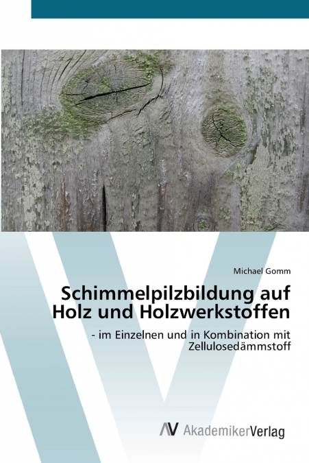 Schimmelpilzbildung auf Holz und Holzwerkstoffen