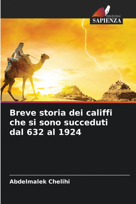 Breve storia dei califfi che si sono succeduti dal 632 al 1924