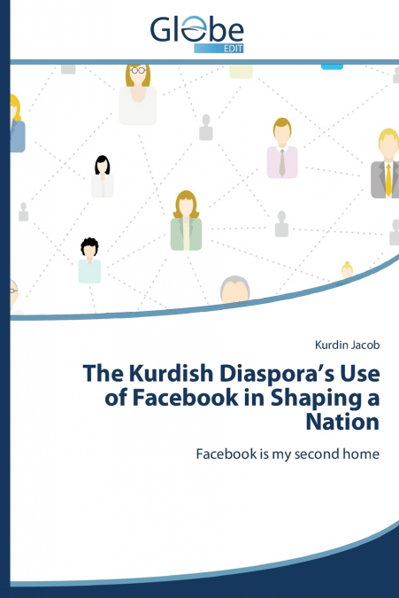 The Kurdish Diaspora’s Use of Facebook in Shaping a Nation