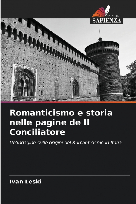 Romanticismo e storia nelle pagine de Il Conciliatore