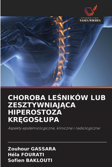 CHOROBA LEŚNIKÓW LUB ZESZTYWNIAJĄCA HIPEROSTOZA KRĘGOSŁUPA