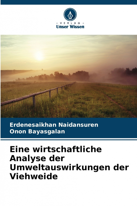 Eine wirtschaftliche Analyse der Umweltauswirkungen der Viehweide