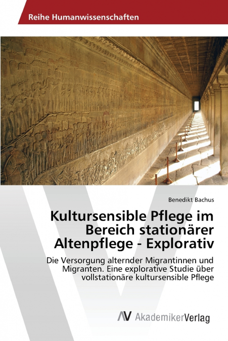 Kultursensible Pflege im Bereich stationärer Altenpflege - Explorativ