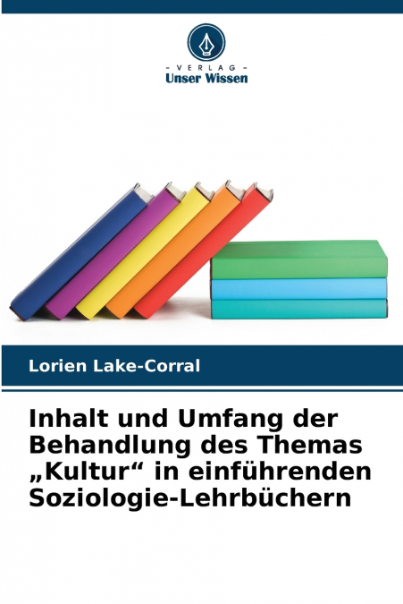 Inhalt und Umfang der Behandlung des Themas „Kultur' in einführenden Soziologie-Lehrbüchern