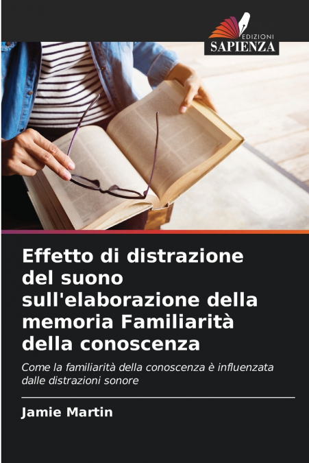Effetto di distrazione del suono sull’elaborazione della memoria Familiarità della conoscenza