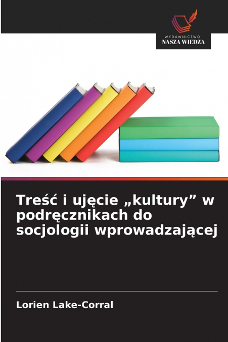 Treść i ujęcie „kultury' w podręcznikach do socjologii wprowadzającej