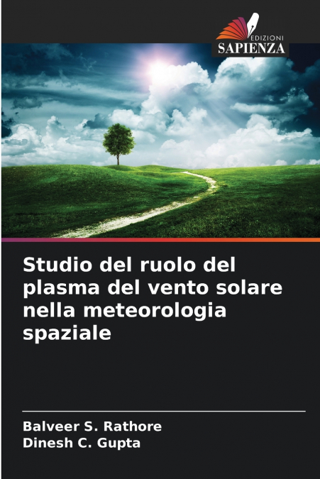 Studio del ruolo del plasma del vento solare nella meteorologia spaziale