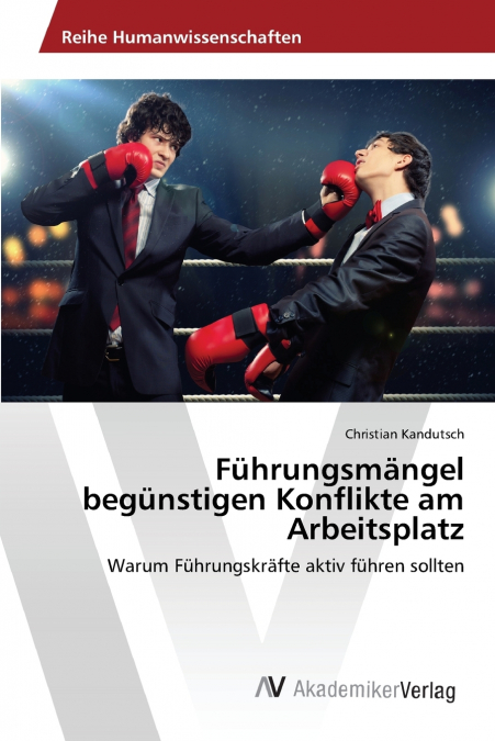 Führungsmängel begünstigen Konflikte am Arbeitsplatz