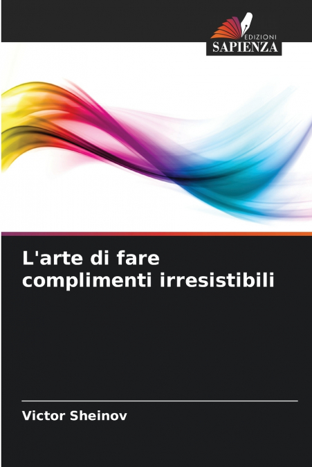 L’arte di fare complimenti irresistibili