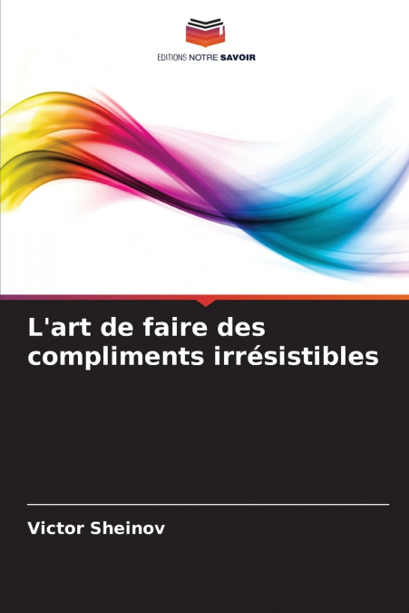 L’art de faire des compliments irrésistibles