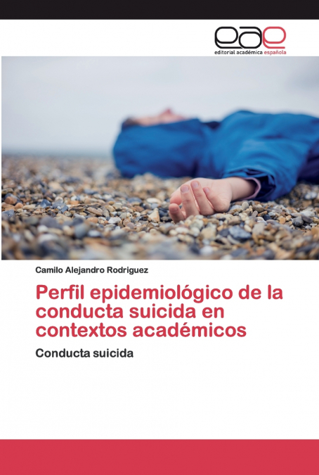 Perfil epidemiológico de la conducta suicida en contextos académicos