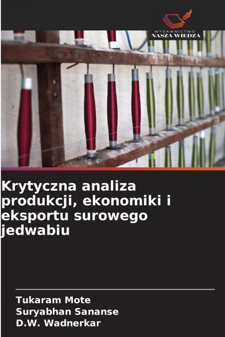 Krytyczna analiza produkcji, ekonomiki i eksportu surowego jedwabiu
