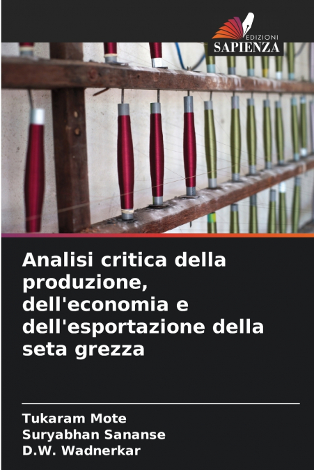 Analisi critica della produzione, dell’economia e dell’esportazione della seta grezza