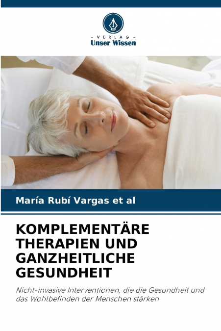 KOMPLEMENTÄRE THERAPIEN UND GANZHEITLICHE GESUNDHEIT