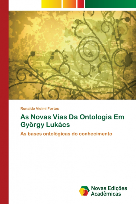 As Novas Vias Da Ontologia Em György Lukács