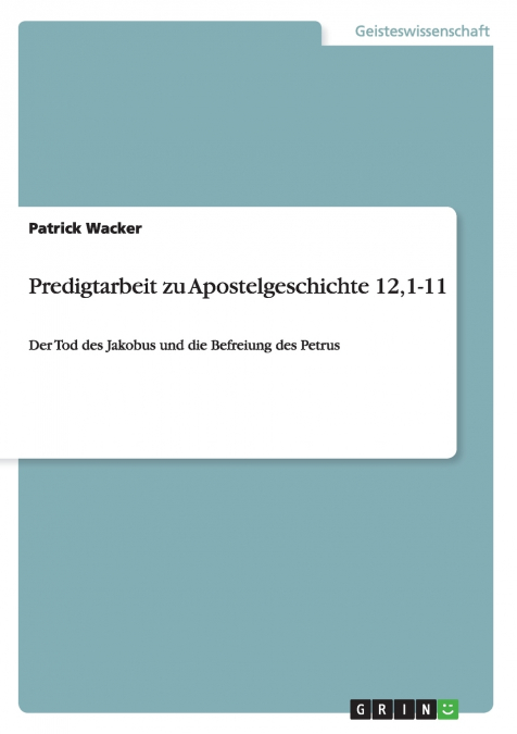 Predigtarbeit zu Apostelgeschichte 12,1-11