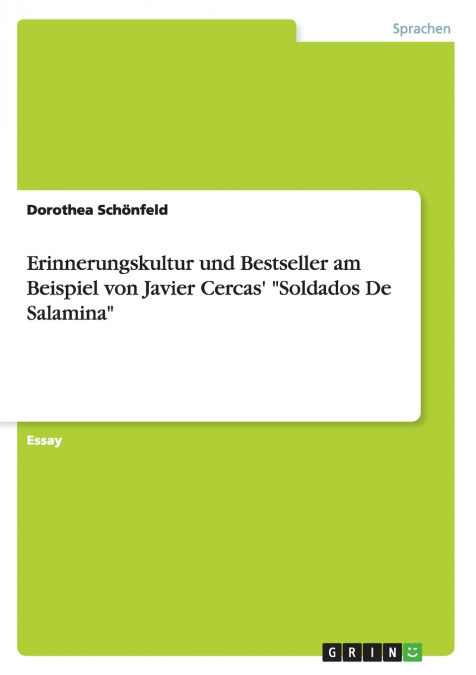 Erinnerungskultur und Bestseller am Beispiel von Javier Cercas’ 'Soldados De Salamina'