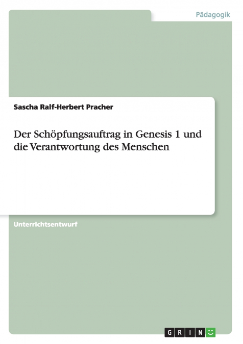Der Schöpfungsauftrag in Genesis 1 und die Verantwortung des Menschen